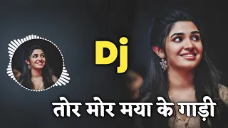 tor mor maya ke gadi dj remix rajju manchala cg song dj dj dinesh chisda