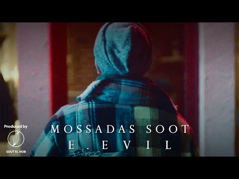 فيديو Mossadas Soot - E.Evil x Nasser I ايفل - مسدس صوت  (Official Music Video)