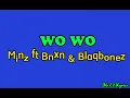 Minz ft Bnxn & Blaqbonez wowo remix {lyrics video} #lyrics #afrobeat