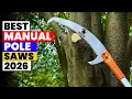 The 6 Best Manual Pole Saws 2026 - Effortless Cutting for Tall Trees