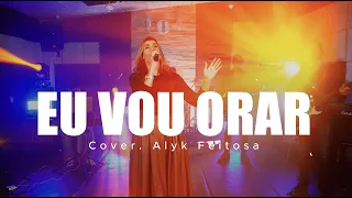 alyk feitosa eu vou orar cover nair nany 
