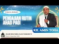 Edisi 707 , KH. Amin Toha | Pengajian Rutin Ahad Pagi 02 Nopember 2025.
