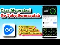 Download Lagu Cara Mengatasi Masalah Pada Aplikasi GoTube