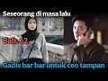 Download Lagu Bab.62 - Seseorang di masa lalu
