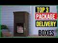 Best Package Delivery Boxes for Preventing Theft