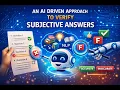 An AI Driven Approach To Verify Subjective Answers