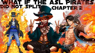 What if The Asl Pirates Did Not Split Chapter 2