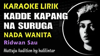 Download Kadde Kapang Na Suruga Karaoke Ridwan Sau Nada Wanita MP3