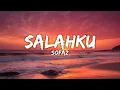 Download Lagu Sofaz - Salahku (Official Lyric Video)