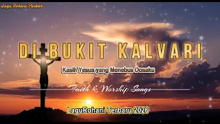 di bukit kalvari faith u0026 worship songs official video