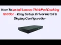 How To Install Lenovo ThinkPad Docking Station - Easy Setup Driver Install Display Configuration