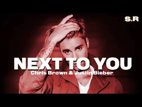 Video Thumbnail: Chris Brown - Next To You (Lyrics) ft. Justin Bieber