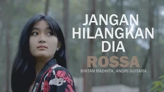 Download Rossa - Jangan Hilangkan Dia (Bintan Radhita, Andri Guitara) cover MP3