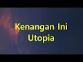 Lagu Utopia - Kenangan Ini - Line Lyric