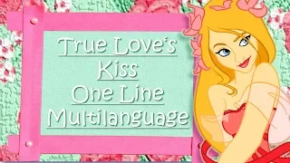 enchanted true loves kiss one line multilanguage