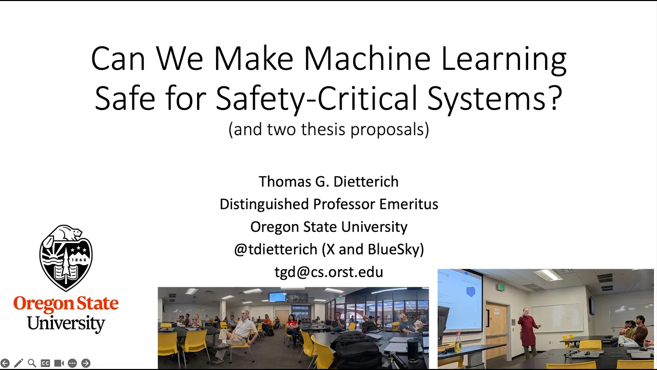 Can We Make Machine Learning Safe For Safety-Critical Systems? (Tom Dietterich @ASU SCAI)