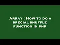 Array How to do a special shuffle function in php