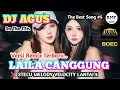 Lagu DJ AGUS LAILA CANGGUNG X STECU MELODY VELOCITY LANTAI 5 | THE BEST SONG PART 5 MELATUP PULANG❗