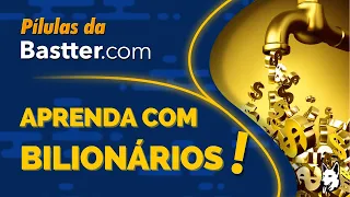COMO OS BILIONÁRIOS DA BOLSA ENRIQUECERAM? - Pílulas da Bastter.com