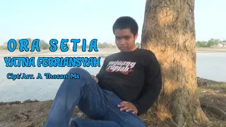 ora setia yatna febriansyah klip original