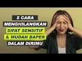 Download Lagu Cara Menghilangkan Sifat Sensitif dan Mudah Baper Dalam Diri
