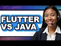 Flutter Vs Java - 2025 Comparison