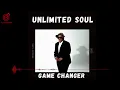 Unlimited Soul - Game Changer [Official Audio]