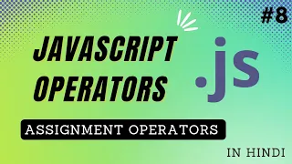Assignment Operators in JavaScript in Hindi JavaScript Tutorial