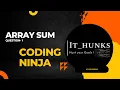 Array sum problem on Coding Ninja