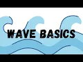 Wave Basics