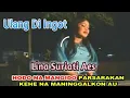Download Lagu ULANG DI INGOT - Lagu Tapsel - LINA SURIATI AES