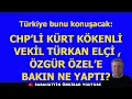 Lagu Türkiye bunu konuşacak:CHP'Lİ KÜRT VEKİL TÜRKAN ELÇİ ,ÖZGÜR  ÖZEL'E BAKIN NE YAPTI?