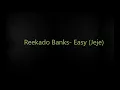 Reekado Banks- Easy (Jeje) LYRICS!!