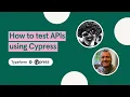 Hack Together - How to test APIs using Cypress