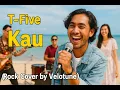 Download Lagu T-five - Kau (Rock Cover by Velotune)