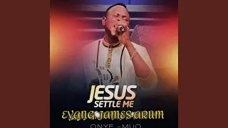 jesus settle me