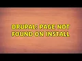 Drupal page not found on install