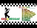 10 Lagu Terbaru SKA REGGAE - Ayah FULL SONG Reggae Ska Version