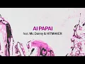 Anitta feat Mc Danny e Hitmaker -   AI PAPAI (AUDIO OFICIAL)