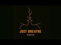 Download Lagu JUST BREATHE @voxiamusic