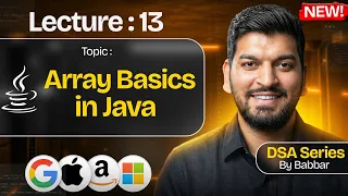 Lecture 13 Arrays in Java DSA Series by Babbar