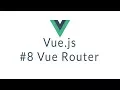 Vuejs Tutorial - Vue Router