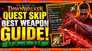 QUEST SKIP How To Get BEST OP WEAPON - Imbued Sword Of St. Mihai Early in The Blood Of Dawnwalker