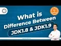 Core Java Interview Q A Difference Between Jdk 1 8 and Jdk1 9 by Som Sir