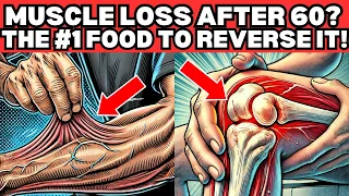 SENIORS, YOUR MUSCLES Are Disappearing Without THIS One Food