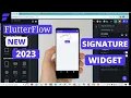 FLUTTERFLOW NEW 2023 - SIGNATURE WIDGET