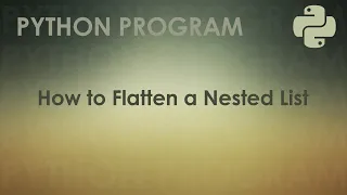 Python Program to Flatten a Nested List Python Examples