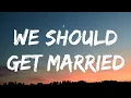 Dan Shay - We Should Get Married