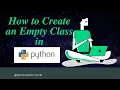 How to Create an Empty Class in Python Python for Beginners in Hindi