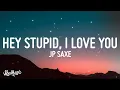 Download Lagu JP Saxe - Hey Stupid, I Love You (Lyrics)